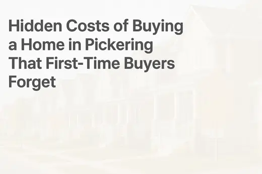 Hidden Costs of Buying a Home in Pickering That First-Time Buyers Forget